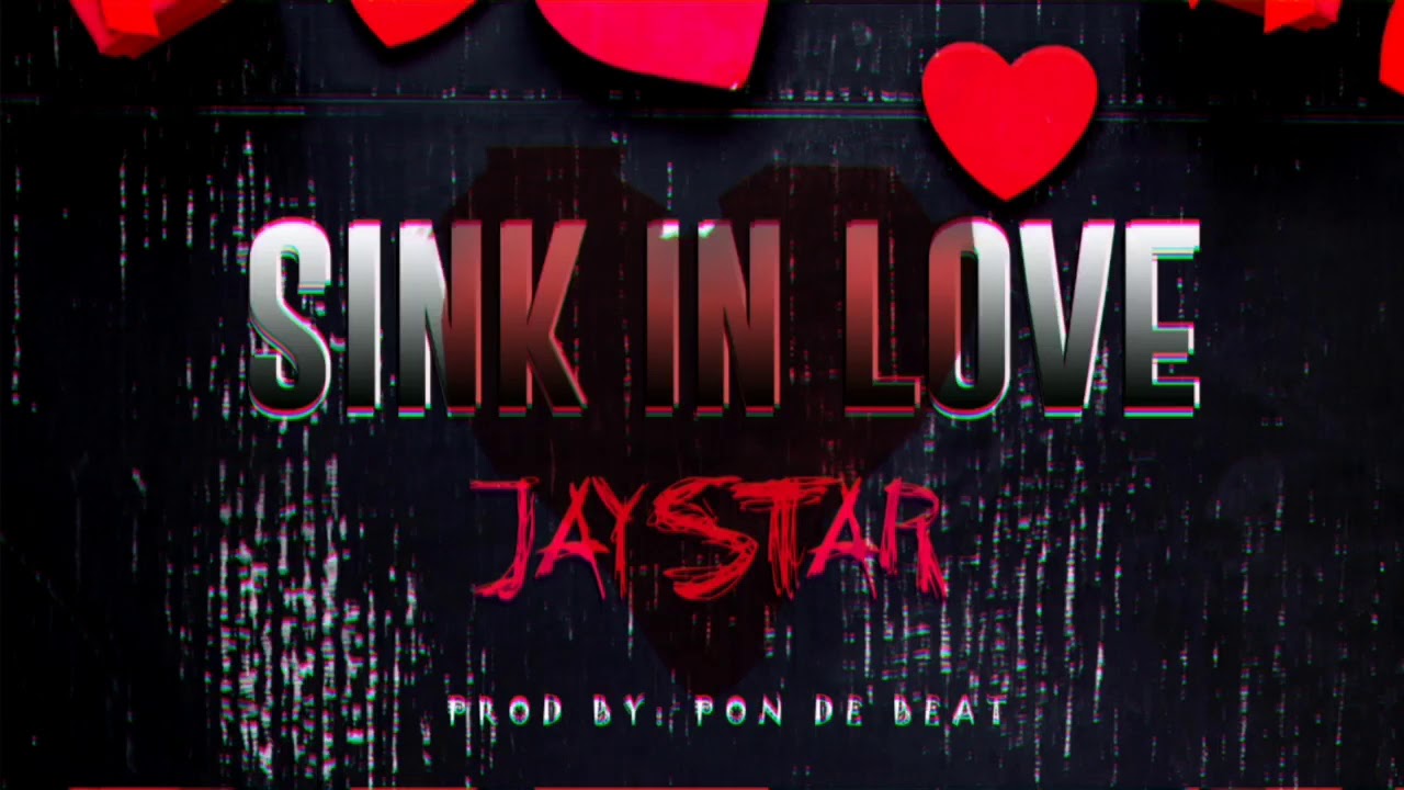 SINK IN LOVE – JAYSTAR (OFFICIAL AUDIO)