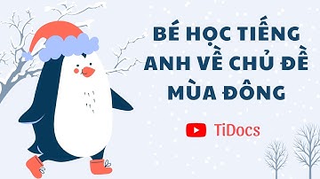 Bé học Tiếng Anh - Chủ đề Winter - Mùa đông