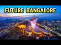 Top Biggest Future Projects in BANGLORE/ BENGALURU | Silicon Valley of India