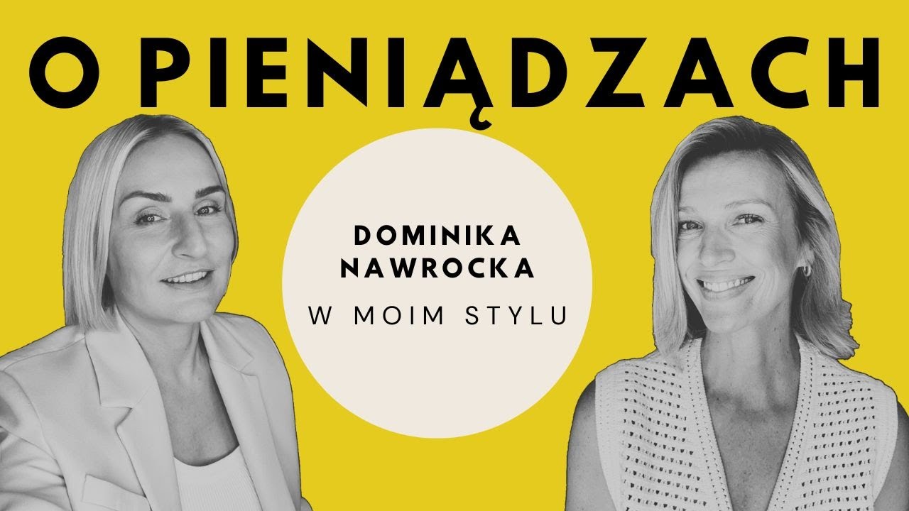 Porozmawiajmy o pieniądzach, emeryturze i odkładaniu. Dominika Nawrocka W MOIM STYLU | Magda Mołek