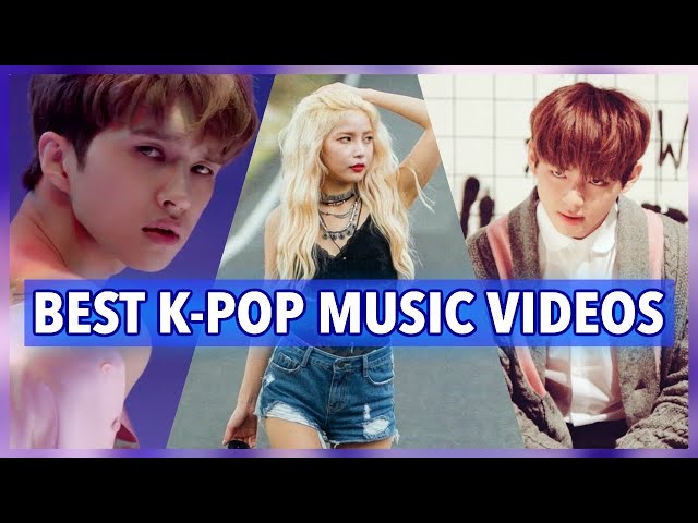 THE BEST K-POP MUSIC VIDEOS class=