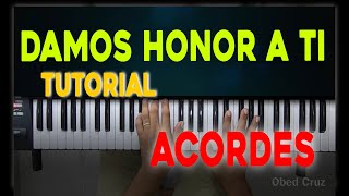 Video thumbnail of "DAMOS HONOR A TI - Danilo Montero - ACORDES piano"