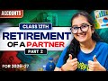 Retirement Of A Partner | Treatment Of Goodwill | Class 12th | Accounts | Easy Explanation |