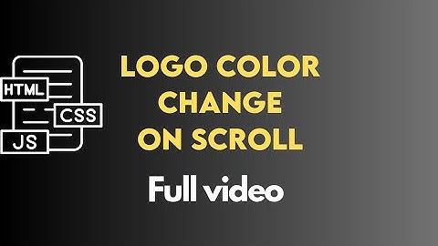 logo color change on Scroll in HTML CSS | CSS for beginners