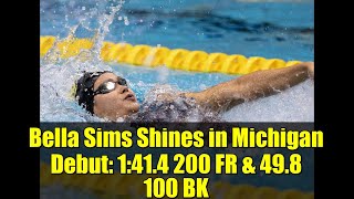 Bella Sims Shines in Michigan Debut: 1:41.4 200 FR & 49.8 100 BK | Michigan vs UCLA vs NU Highlights