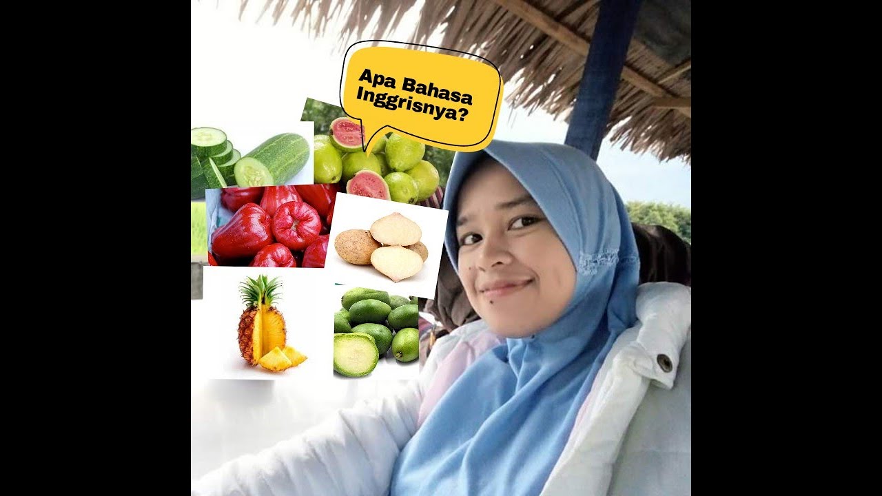 Makan Rujak Sambil Nyebutin Nama Buah Dalam  Bahasa  Inggris  