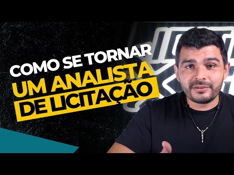 COMO SE TORNAR UM ANALISTA DE LICITAÇÃO?