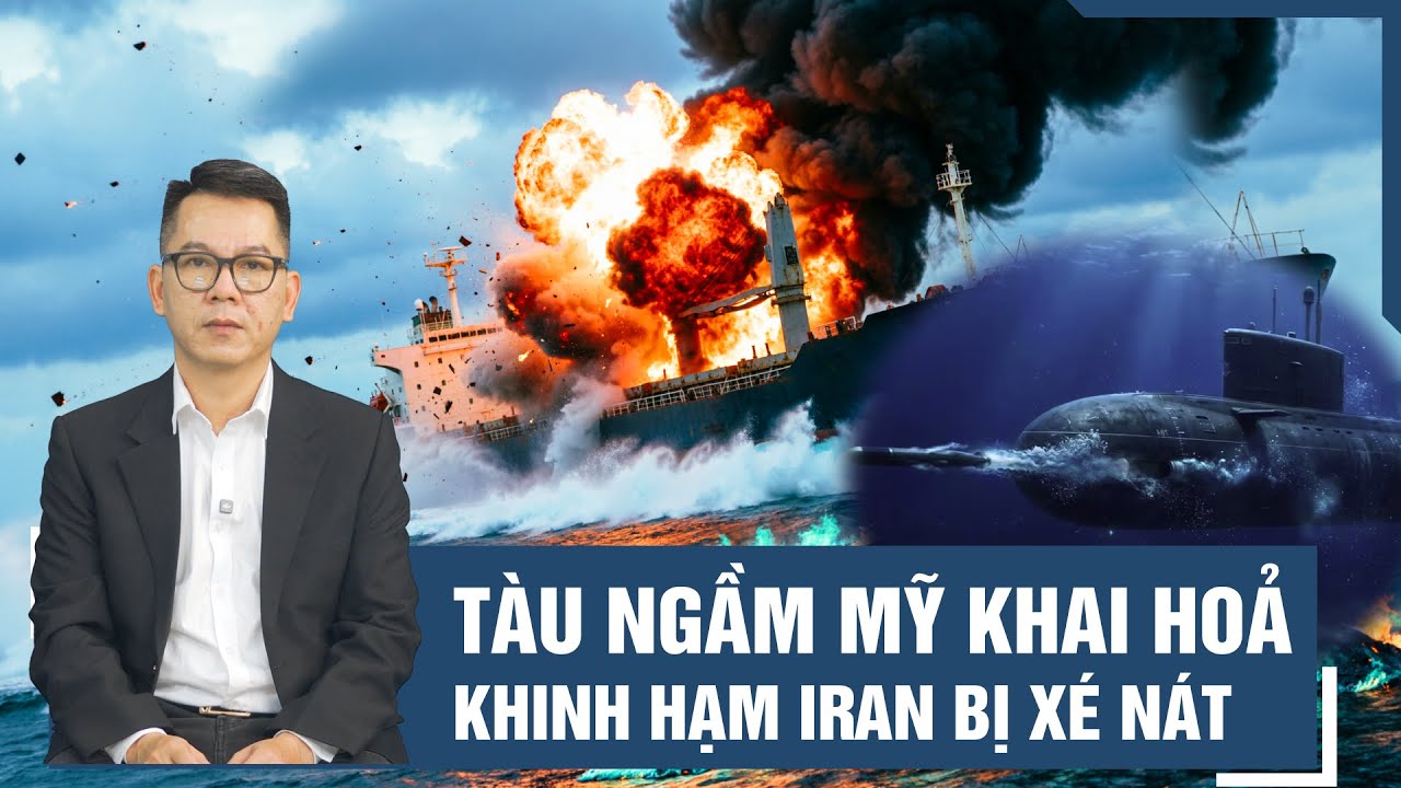 Hồi chuông tử thần: Tàu ngầm Mỹ lần đầu đánh chìm tàu chiến Iran kể từ Thế chiến II