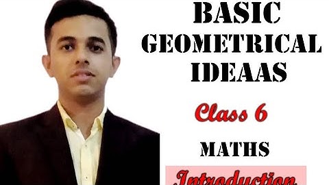 Introduction - Basic Geometrical Ideas Class 6 - Chapter 9 - NCERT/CORDOVA