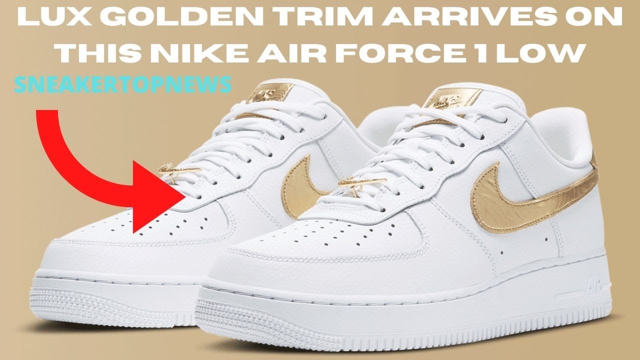 Lux Golden Trim Arrives On This Nike Air Force 1 Low - YouTube