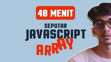 Belajar Dasar Pemrograman Javascript - Array