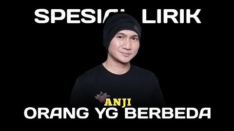 ORANG YG BERBEDA - ANJI || OFFICIAL VIDEO LIRIK || SPESIAL LIRIK