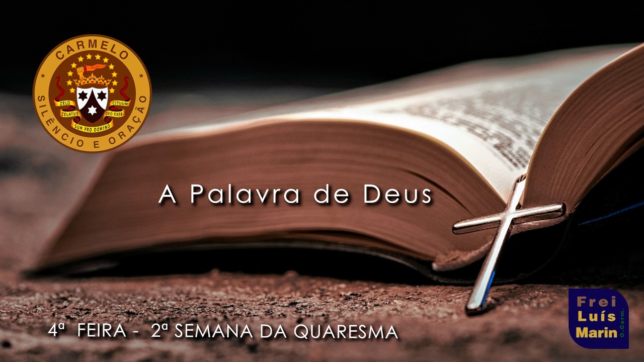 LITURGIA DIÁRIA -  04 DE MARÇO DE 2025  - 4ª FEIRA DA 2ª SEMANA DA QUARESMA -  FREI LUÍS MARIN