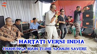 CHAHUNGA MAIN TUJHE SAANJH SAVERE |HARTATI VERSI INDIA||DANGDUT LAWAS  MUSIK PNGGUNG HAJATAN TERBARU