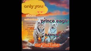 Prince Eagle Ft Barnac-Album Authentique Audio Visuelleofficiel