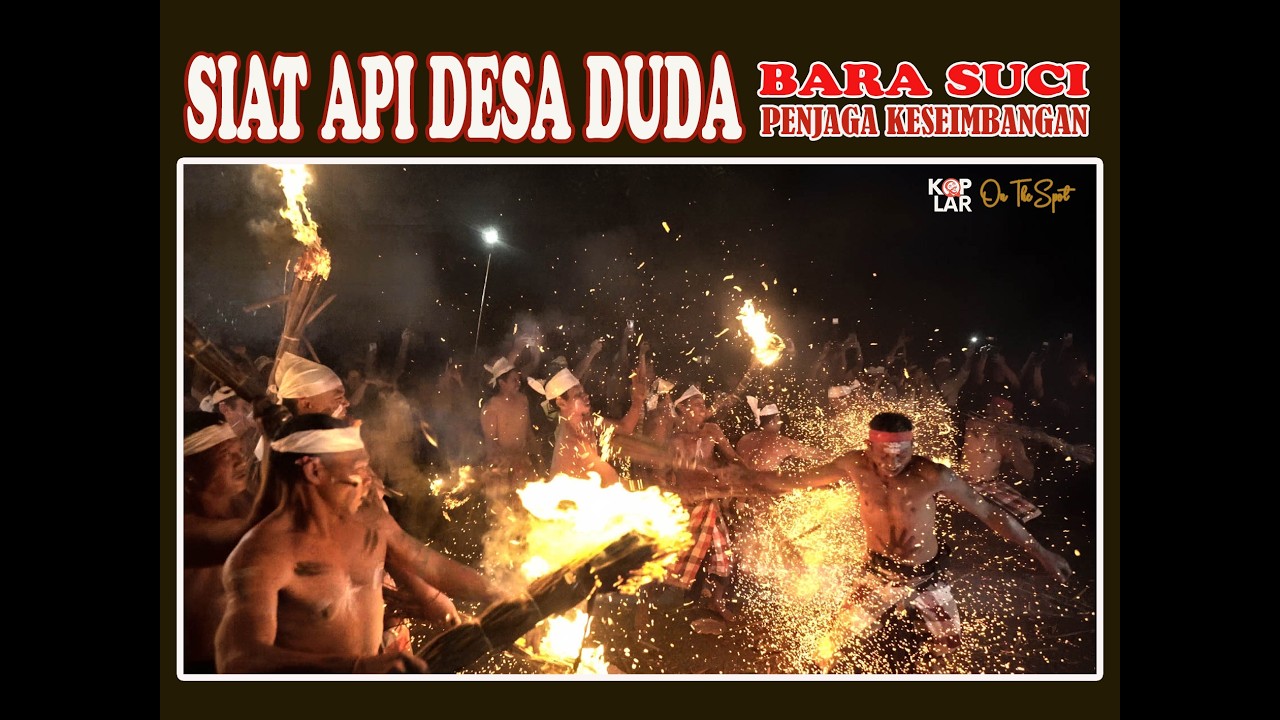 SIAT API DESA ADAT DUDA, BARA SUCI PENJAGA KESEIMBANGAN