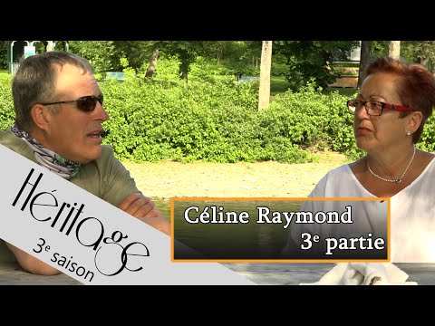 Héritage S3 | Céline Raymond - 3e partie