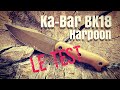 Kabar bk18 harpoon  le test bushcraft 