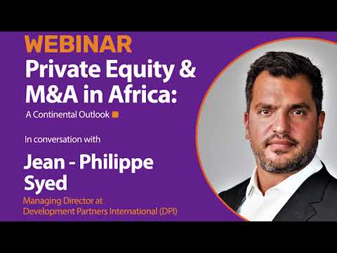 Private Equity and M&A in Africa: A Continental Outlook