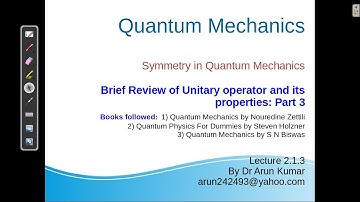 lecture-2.1.3 Brief Review of Unitary operator and its properties: Part 3