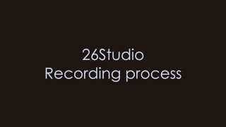 26Studio Recording Process | 26Studio Процесс звукозаписи