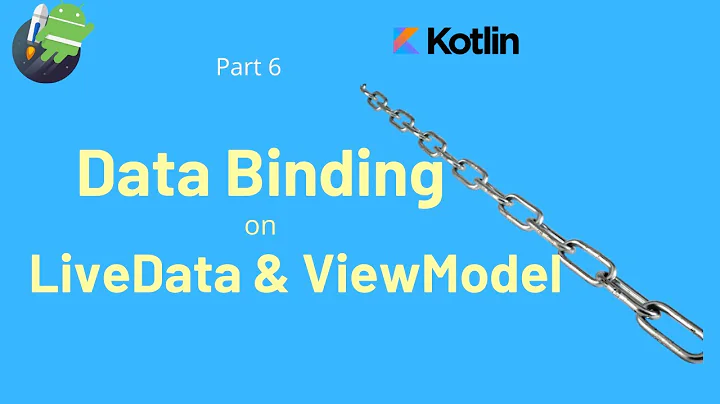 #6 DataBinding on LiveData and ViewModel - DataBinding using LiveData and ViewModel example