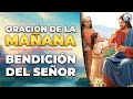 Oracion de la Mañana para comenzar bien el día con la bendición del Señor, para Tí y tu Familia