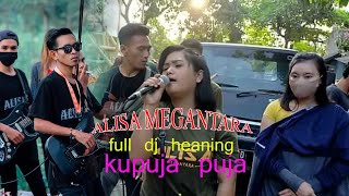 FULL DJ HEANING DAN KUPUJA PUJA PERSI ALISA MEGANTARA LIVE RANGGAGATE