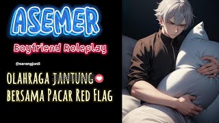 [Asemer Boyfriend Indonesia] Berantem Hebat Dengan Pacar Toxic part 6 [Jealous] [Aggresive]