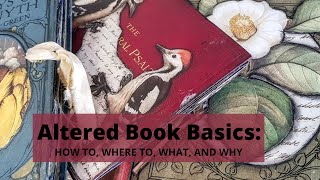 Altered Book Basics: The 9 most commonly asked questions about preparing and making an altered book