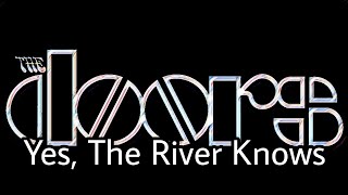 THE DOORS - Yes, The River Knows (Lyric Video)
