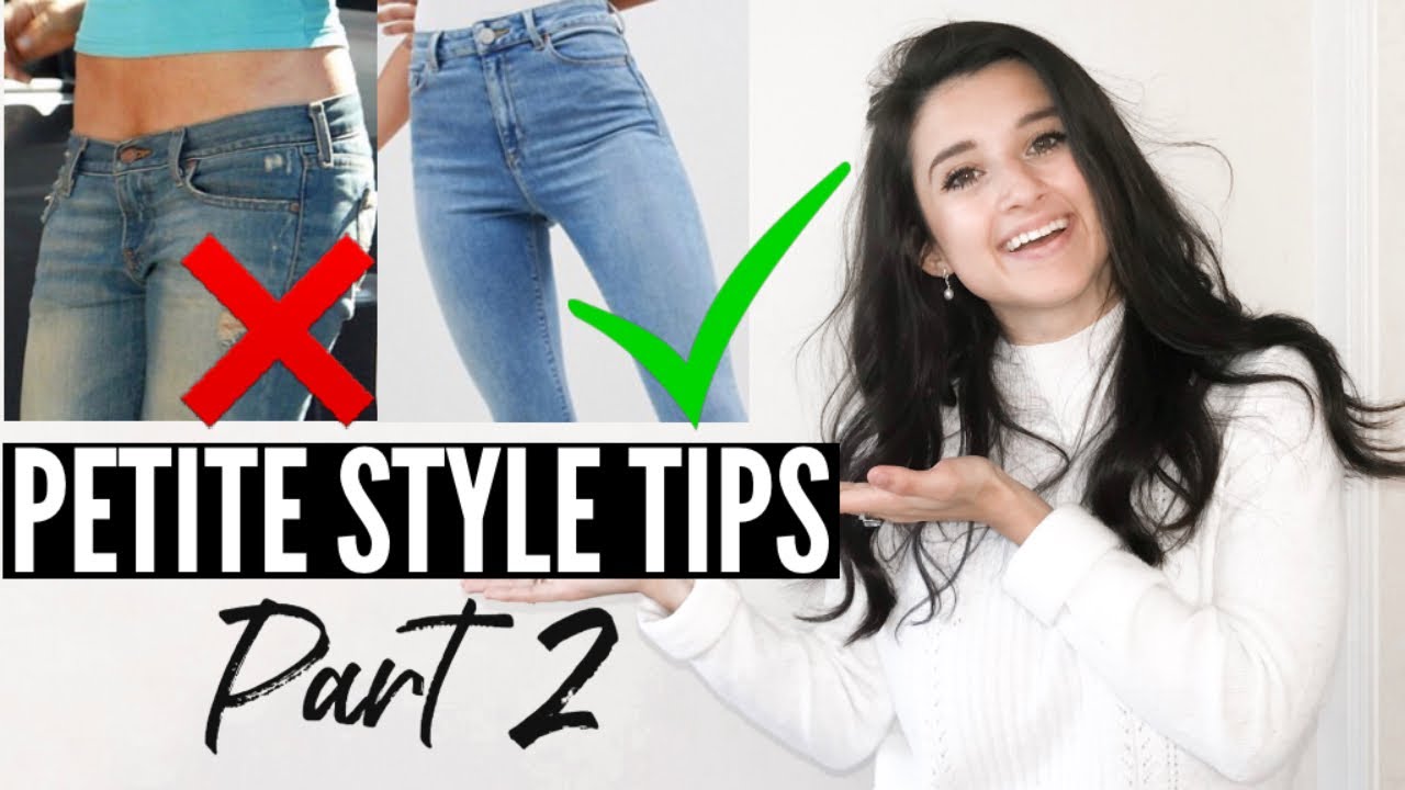 STYLE TIPS FOR PETITES PART 2! // How To Style a Petite Body Type - YouTube