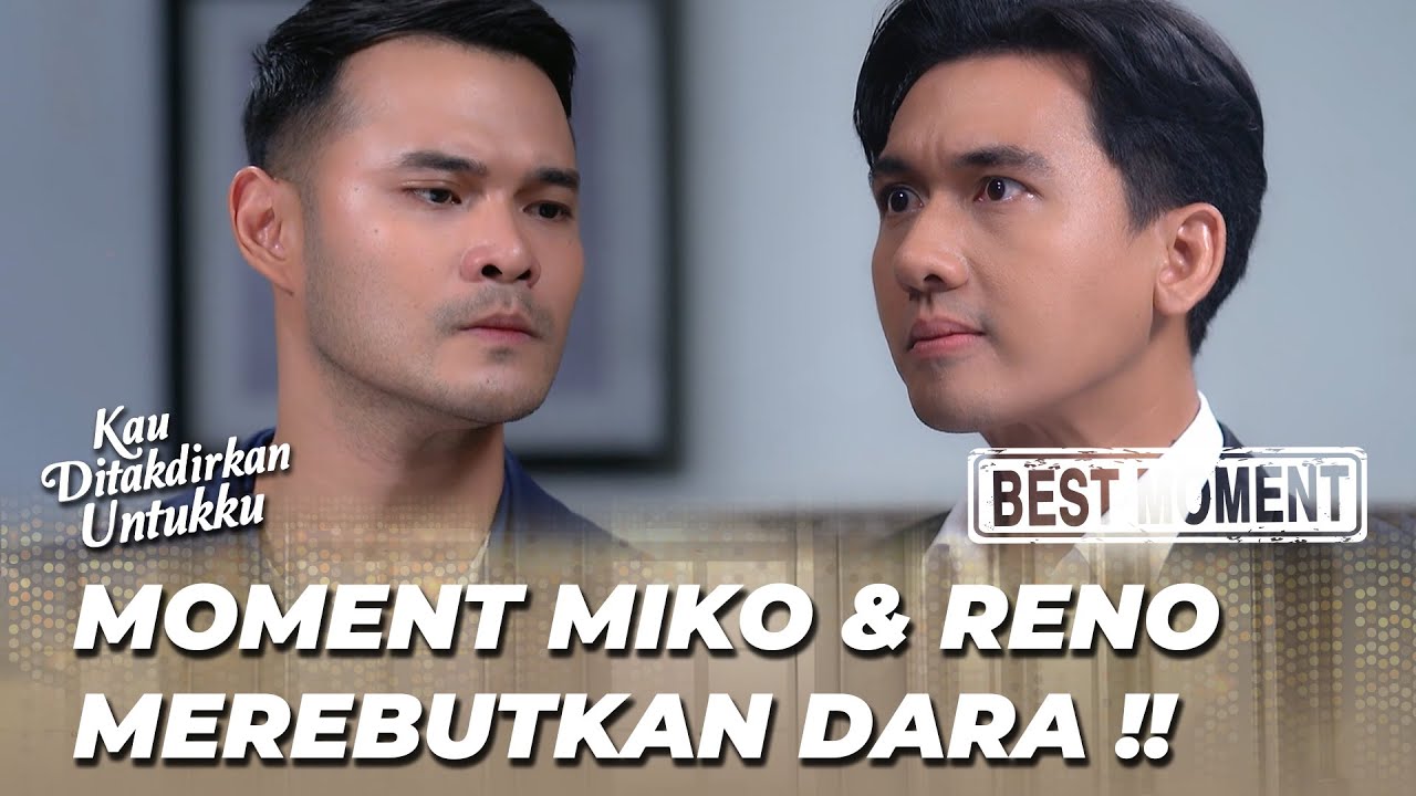 BEST MOMENT KAU DITAKDIRKAN UNTUKKU: DARA JADI REBUTAN MIKO & RENO 😱 (Arifin Putra, Ochi Rosdiana)