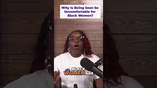 Why Is Being Seen So Uncomfortable for Black Women? | Fail Forward File