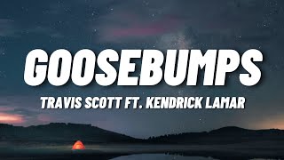 Travis Scott - goosebumps (Lyrics) ft. Kendrick Lamar Resimi