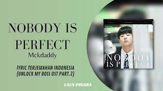 Mckdaddy (맥대디) - Nobody is perfect | 사장님을 잠금해제 (Unlock My Boss) OST Part.2 | [LIRIK SUB INDO]