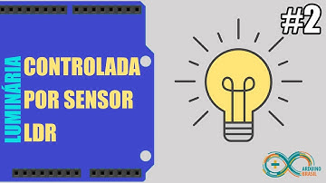 Luminárias inteligentes controladas pelo Arduino (Sensor LDR) (ARDUINO BRASIL)