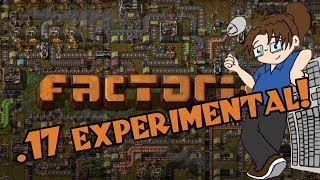Let's Play: Factorio! -- .17 Experimental -- Part 10