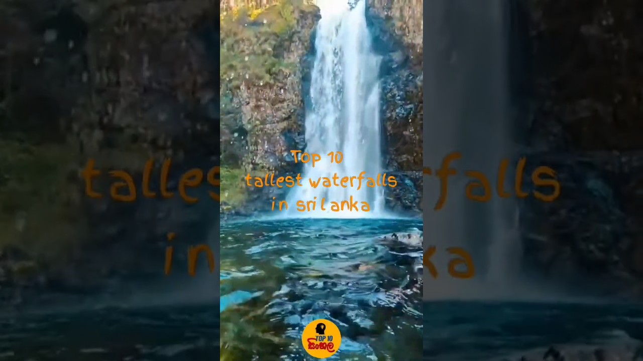 Top 10 tallest waterfalls in sri lanka April 2025 