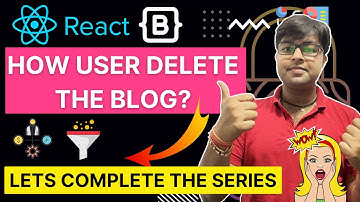 🔥 How user delete the post ? Blogging Project using React JS