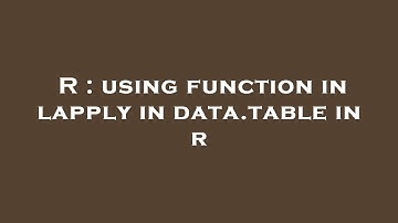 R : using function in lapply in data.table in r