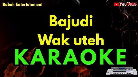 Wak uteh - bajudi karaoke