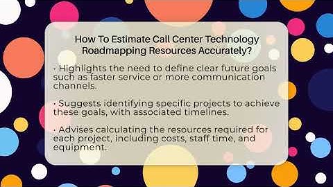 How To Estimate Call Center Technology Roadmapping Resources Accurately?