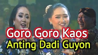 Goro Goro Kaos | Anting Lambangsih-Dadi Guyon-Konco Koncone