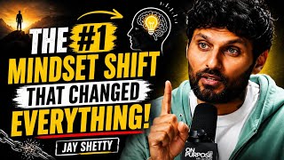 The #1 Mindset Shift That Changed Everything | Jay Shetty