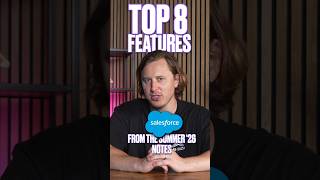 TOP 8 Salesforce Summer ’26 Features for DEVELOPERS