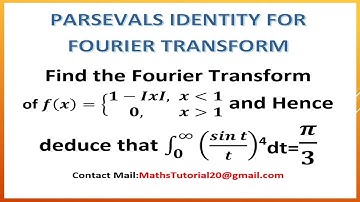 How to Solve Fourier Transform Using Parsevals Identity-FOURIER TRANSFORM-M3
