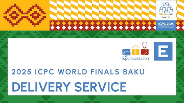 ICPC WF Baku Solution Video: Problem E - Delivery Service