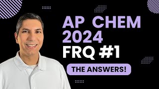 AP Chemistry 2024 Free Response Question #1 - SOLVED!