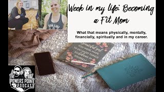 Week In My Life Vlog: Health Update/Becoming a Fit Mom